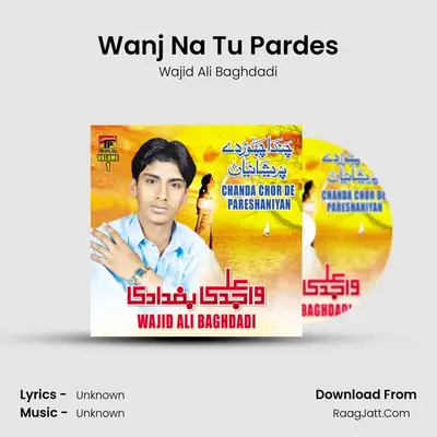 Wanj Na Tu Pardes MP3 Song by Wajid Ali Baghdadi Cover