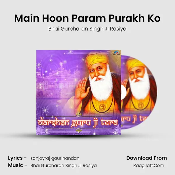 Main Hoon Param Purakh Ko MP3 Song by Bhai Gurcharan Singh Ji Rasiya Cover