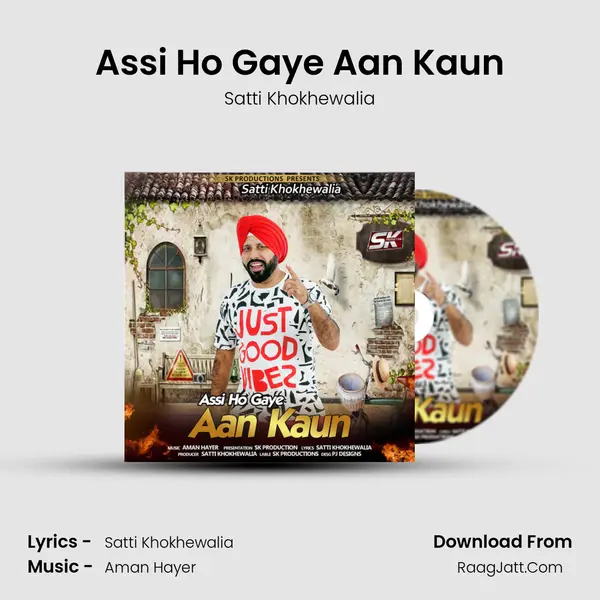 Assi Ho Gaye Aan Kaun - Satti Khokhewalia