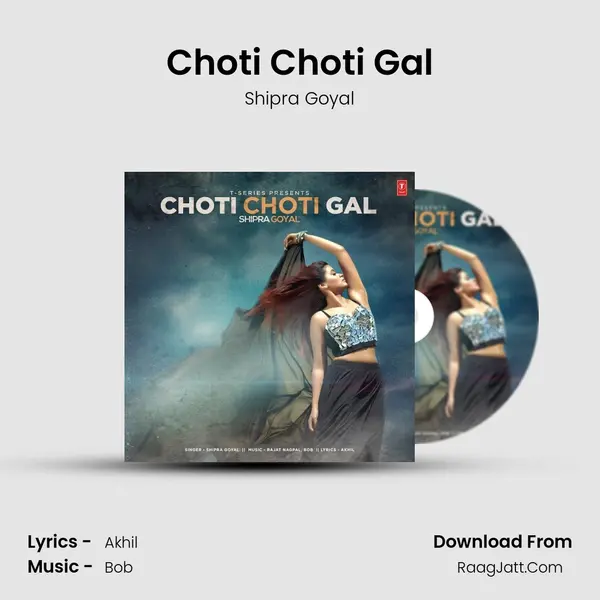 Choti Choti Gal - Shipra Goyal