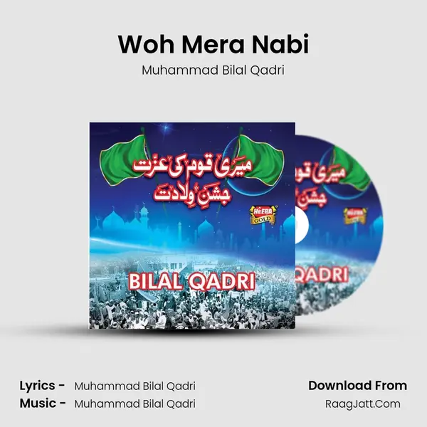 Woh Mera Nabi MP3 Song by Muhammad Bilal Qadri Cover