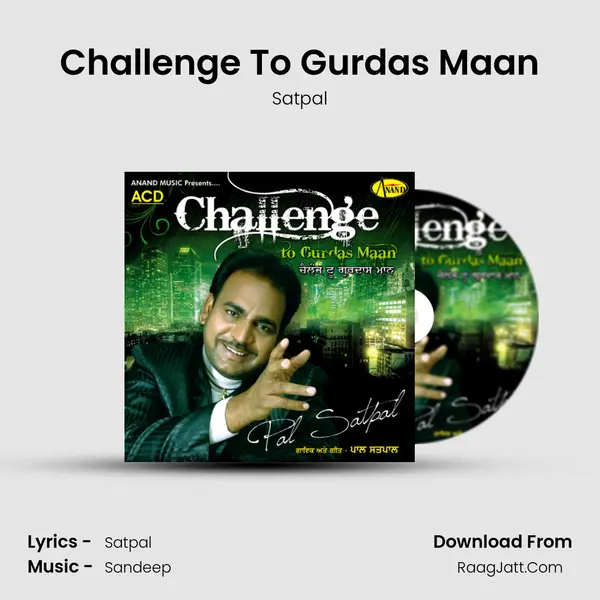 Challenge To Gurdas Maan MP3 Song by Satpal Cover