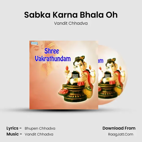 Sabka Karna Bhala Oh MP3 Song by Vandit Chhadva Cover