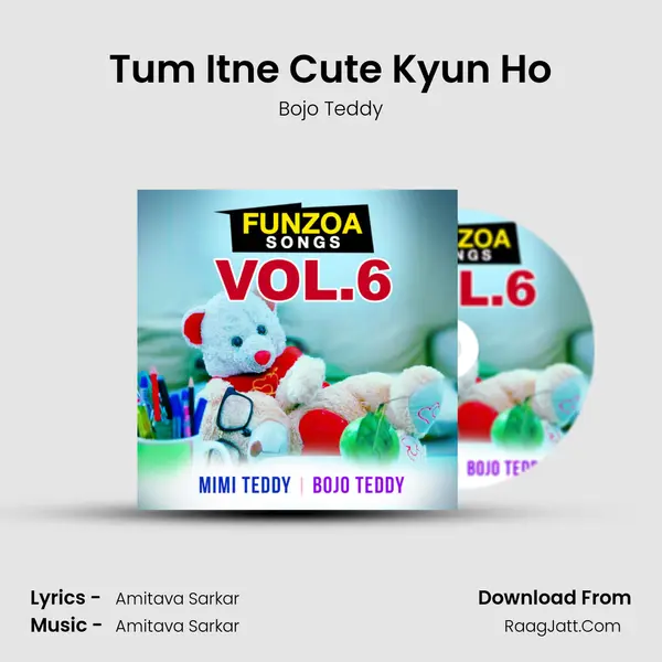 Tum Itne Cute Kyun Ho MP3 Song by Bojo Teddy Cover