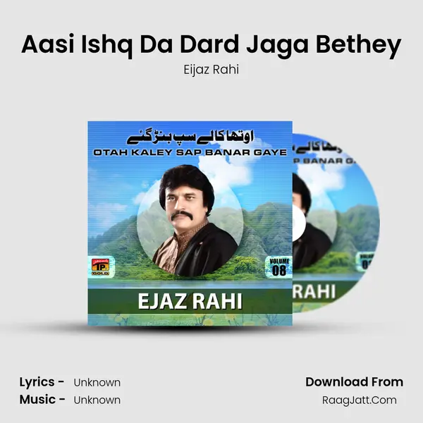 Aasi Ishq Da Dard Jaga Bethey MP3 Song by Eijaz Rahi Cover