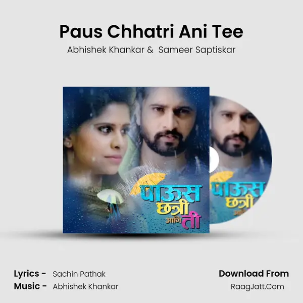 Paus Chhatri Ani Tee mp3 song