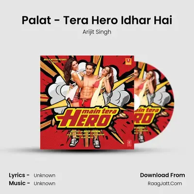 Palat - Tera Hero Idhar Hai MP3 Song by Arijit Singh Cover