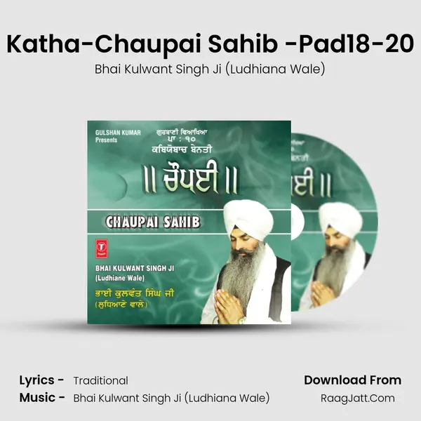 Katha-Chaupai Sahib -Pad18-20 MP3 Song by Bhai Kulwant Singh Ji (Ludhiana Wale) Cover