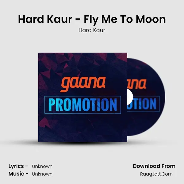 Hard Kaur - Fly Me To Moon MP3 Song by Hard Kaur Cover