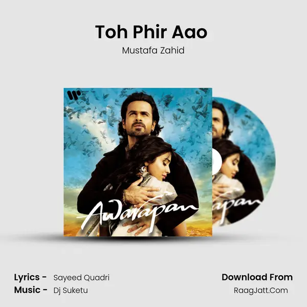 Toh Phir Aao (Remix) MP3 Song by Mustafa Zahid Cover