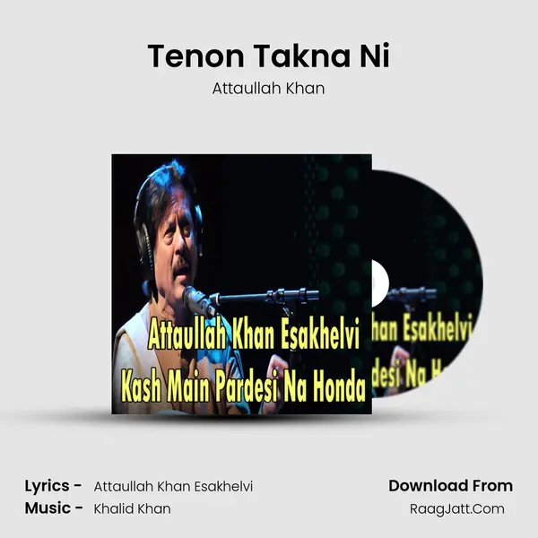Tenon Takna Ni MP3 Song by Attaullah Khan Cover