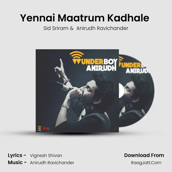 Yennai Maatrum Kadhale (From Naanum Rowdy Dhaan) MP3 Song by Sid Sriram Cover