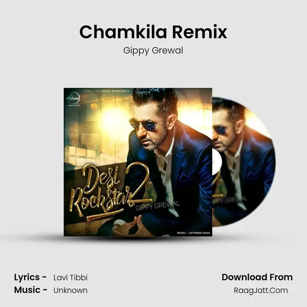 Chamkila Remix MP3 Song by Gippy Grewal Cover