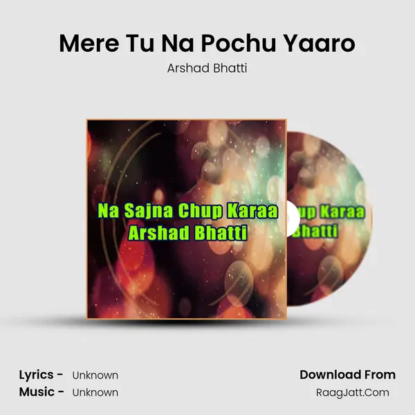 Mere Tu Na Pochu Yaaro MP3 Song by Arshad Bhatti Cover