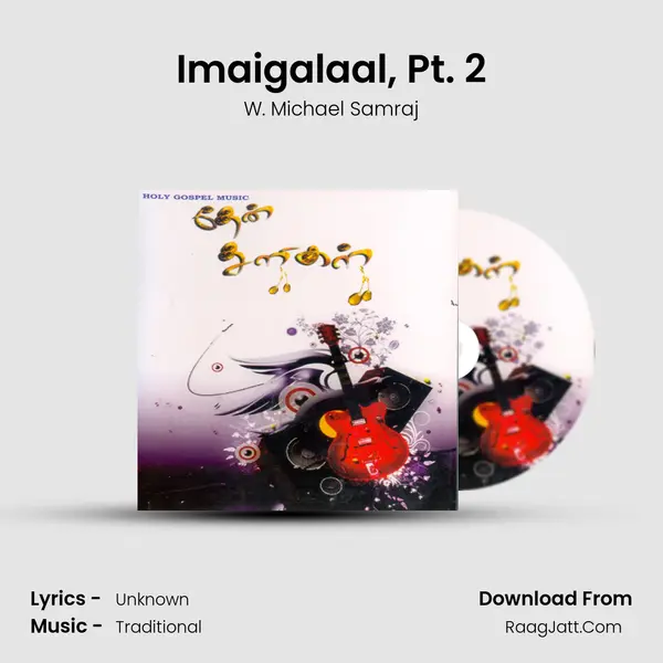 Imaigalaal, Pt. 2 MP3 Song by W. Michael Samraj Cover