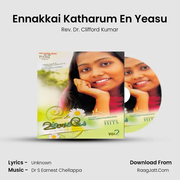 Ennakkai Katharum En Yeasu MP3 Song by Rev. Dr. Clifford Kumar Cover