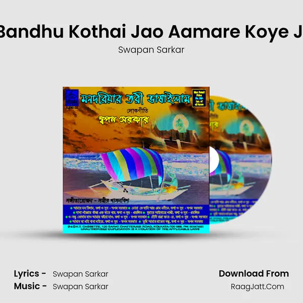 O Bandhu Kothai Jao Aamare Koye Jao mp3 song