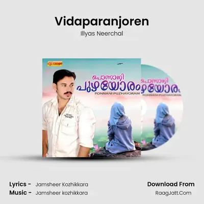 Vidaparanjoren MP3 Song by Illyas Neerchal Cover