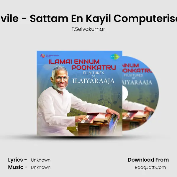 Sorgam Madhuvile - Sattam En Kayil Computerisd Orchestration MP3 Song by T.Selvakumar Cover