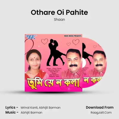 Othare Oi Pahite MP3 Song by Shaan Cover