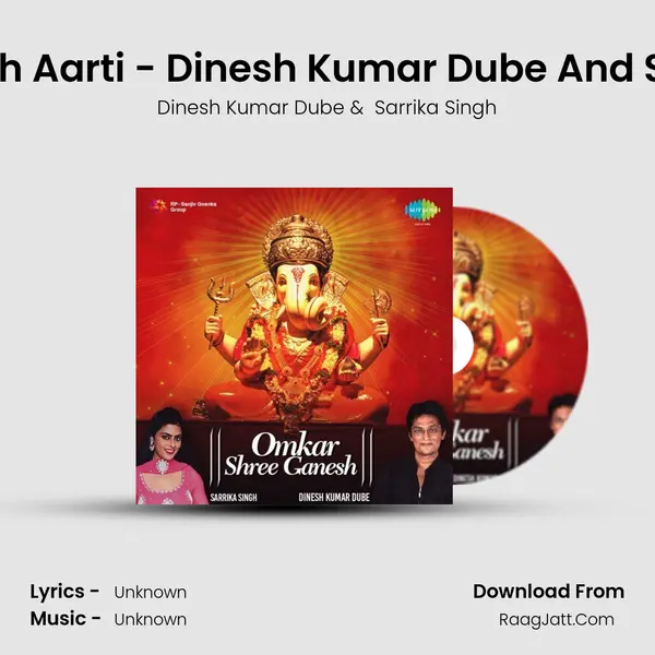 Shree Ganesh Aarti - Dinesh Kumar Dube And Sarrika Singh MP3 Song by Dinesh Kumar Dube Cover