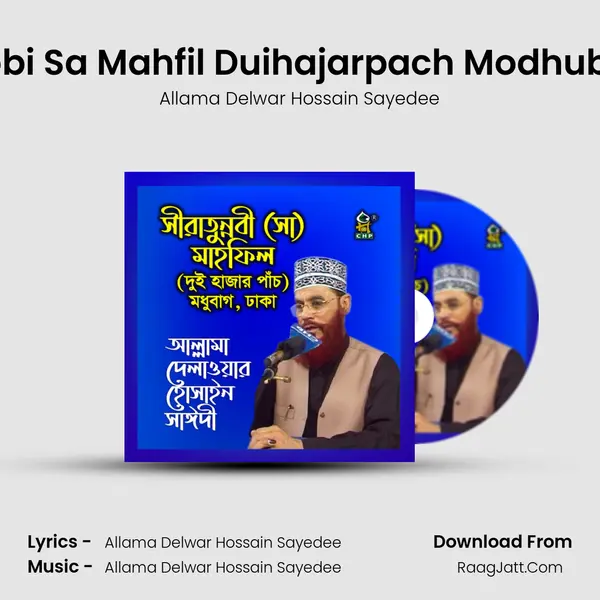 Siratunnobi Sa Mahfil Duihajarpach Modhubad., Pt. 01 MP3 Song by Allama Delwar Hossain Sayedee Cover