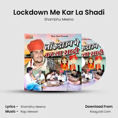 Lockdown Me Kar La Shadi - Shambhu Meena
