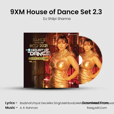 9XM House of Dance Set 2.3 (DJ Shilpi Sharma) - 