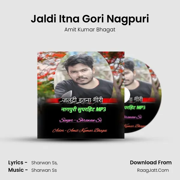 Jaldi Itna Gori Nagpuri MP3 Song by Amit Kumar Bhagat Cover