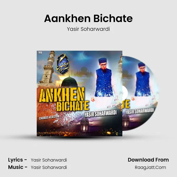 Aankhen Bichate (Chorus Version) - Yasir Soharwardi