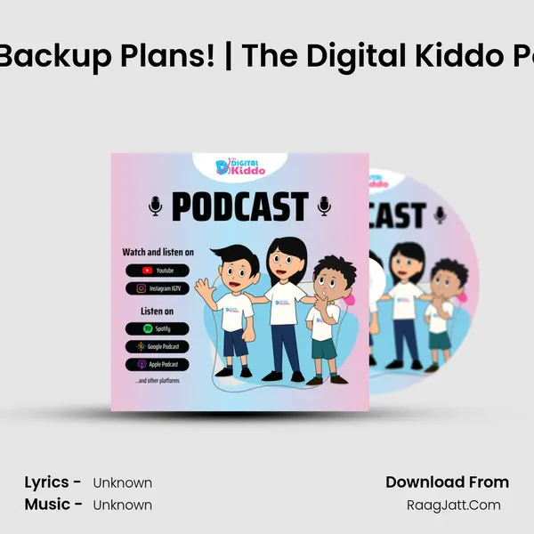 EP-09 Backup Plans! | The Digital Kiddo Podcast MP3 Song by  Cover