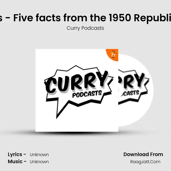 Bonus - Five facts from the 1950 Republic Day MP3 Song by Curry Podcasts Cover