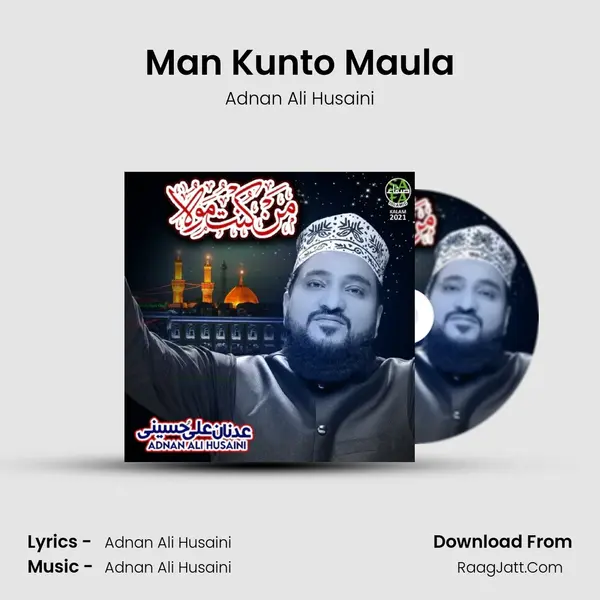 Man Kunto Maula - Adnan Ali Husaini