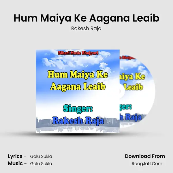 Hum Maiya Ke Aagana Leaib MP3 Song by Rakesh Raja Cover