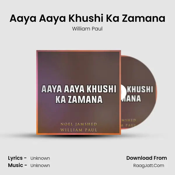 Aaya Aaya Khushi Ka Zamana MP3 Song by William Paul Cover