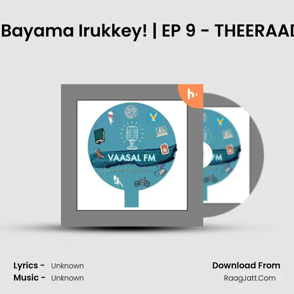 Solliduvenaa? Bayama Irukkey! | EP 9 - THEERAADHAE KAADHAL MP3 Song by  Cover