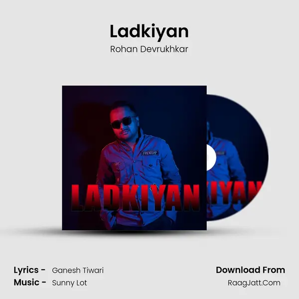 Ladkiyan MP3 Song by Rohan Devrukhkar Cover