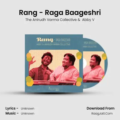 Rang - Raga Baageshri MP3 Song by The Anirudh Varma Collective Cover