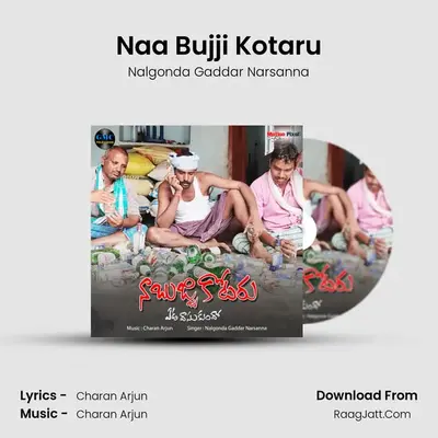 Naa Bujji Kotaru - Nalgonda Gaddar Narsanna