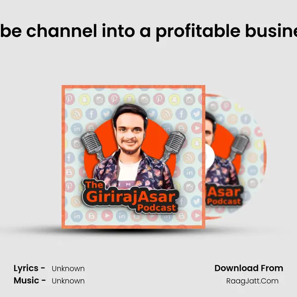 How to turn your YouTube channel into a profitable business? Ft Amit Misra | #Th MP3 Song by  Cover