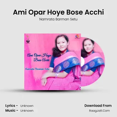 Ami Opar Hoye Bose Acchi - Single - 