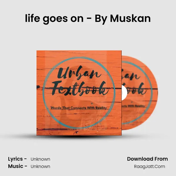 life goes on - By Muskan MP3 Song by  Cover