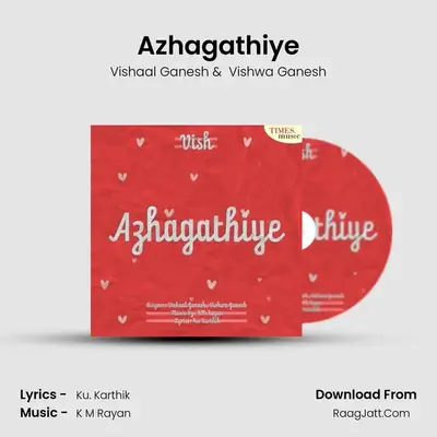 Azhagathiye - Vishaal Ganesh