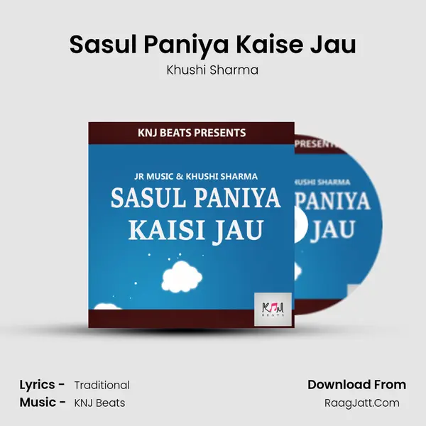 Sasul Paniya Kaise Jau - Khushi Sharma