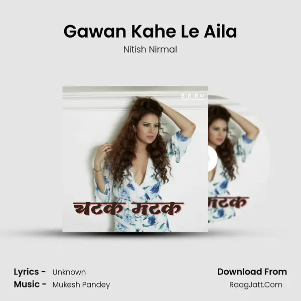 Gawan Kahe Le Aila MP3 Song by Nitish Nirmal Cover