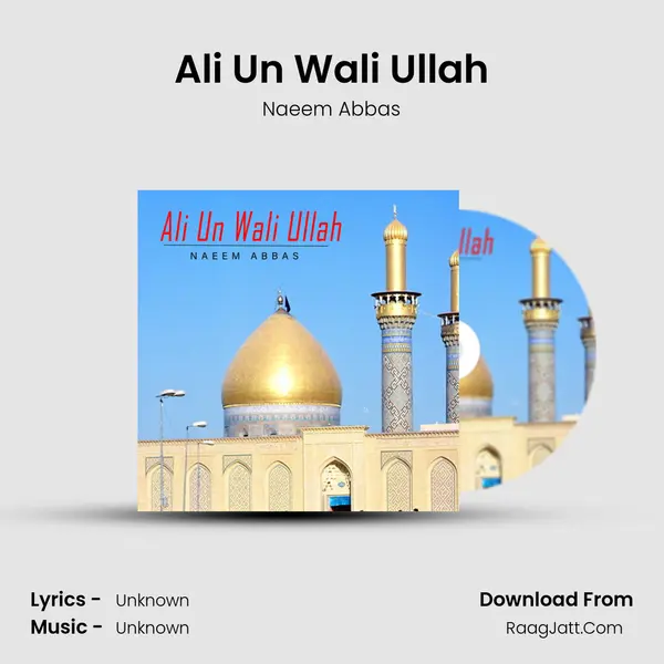 Ali Un Wali Ullah MP3 Song by Naeem Abbas Cover
