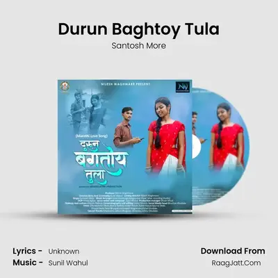 Durun Baghtoy Tula - Santosh More