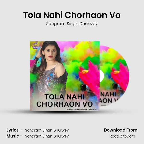 Tola Nahi Chorhaon Vo mp3 song
