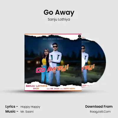 Go Away MP3 Song by Sanju Lothiya Cover
