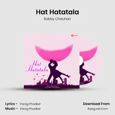 Hat Hatatala - Bobby Chauhan
